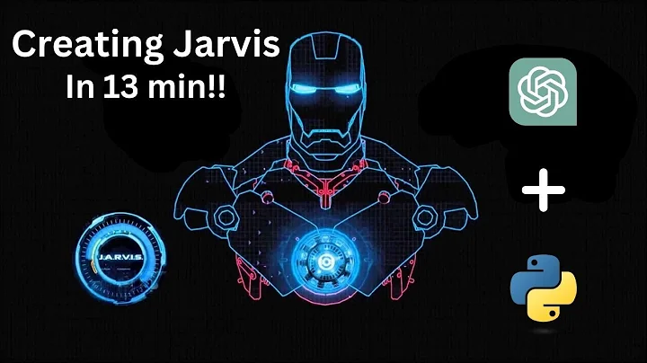 用OpenAI和Python创建JARVIS | ChatGPT教程
