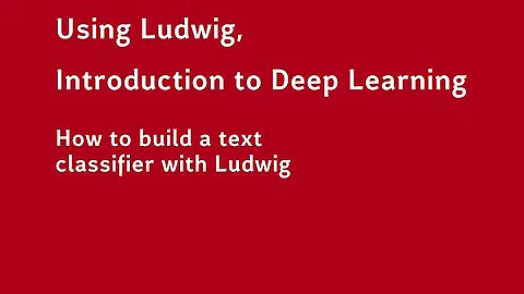 无需编写代码，使用Ludwig构建文本分类器